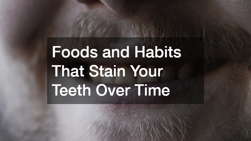 Foods and Habits That Stain Your Teeth Over Time